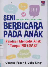 Seni berbicara pada anak : Panduan mendidik anak 