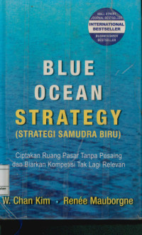 Blue Ocean Strategy (Strategi Samudra Biru) Ciptaan Ruang Pasar Tanpa PesaingDan Biarkan Kompetisi Tak Lagi Relevan