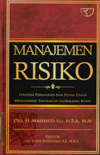 Manajemen Risiko, Strategi Perbankan Dan Dunia Usaha Menghadapi Tantang Globalisasi Bisnis