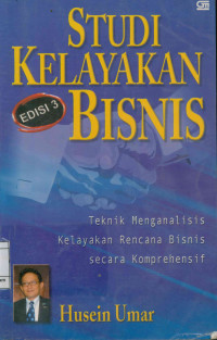 Studi Kelayakan Bisnis : Teknik Menganalisis Kelayakan Rencana Bisnis Secara Komprehensif