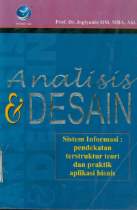 Analisis dan Desain : Sistem Informasi:Pendekatan terstruktur teori dan praktik aplikasi bisnis