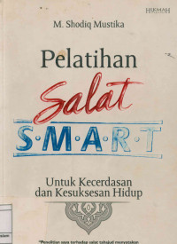 Pelatihan Shalat smart : Untuk Kecerdasan dan Kesuksesan Hidup