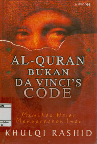 Al-quran bukan Da vinci's Code : Memukau nalar memperkokoh iman