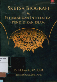 Sketsa biografi & petualangan intelektual pendidikan Islam