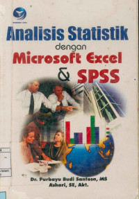 Analisis Statistik dengan Microsoft Excel Dan SPSS