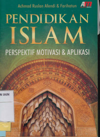 Pendidikan Islam : Perspektif motivasi & aplikasi