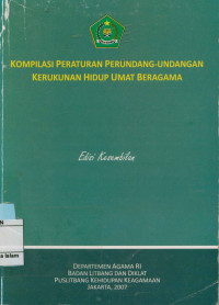 Kompilasi Peraturan Perundang-Undangan Kerukunan Hidup Umat Beragama