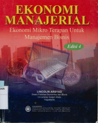 Ekonomi manajerial : Ekonomi mikro terapan untuk manajemen bisnis