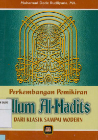 Image of Perkembangan pemikiran Ulum Al- Hadits dari Klasik sampai Modern