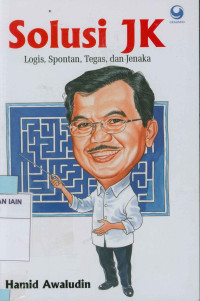 Solusi JK : Logis, Spontan, Tegas, dan Jenaka