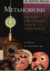 Metamorfosis NU Dan Politisasi Islam Indonesia