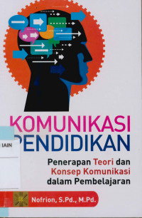 Komunikasi Pendidikan: Penerapan teori dan konsep komunikasi dalam Pembelajaran