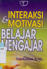 Interaksi dan Motivasi belajar mengajar