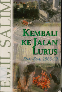 Kembali ke Jalan Lurus : Esai-esai 1966-99