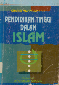 Pendidikan Tinggi Dalam Islam : Sejarah dan peranannya dalam kemajuan ilmu pengetahuan