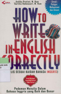 How to write in english correctly: pedoman menulis dalam bahasa inggris yang baik dan benar