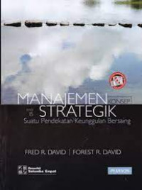 Manajemen strategik : Suatu pendekatan keunggulan bersaing- konsep Edisi 15 ( Strategic management; A Compatitive advantage approach, concepts and cases 15 th ed)