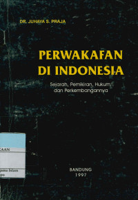 Perwakafan Di Indonesia; Sejarah, pemikiran, hukum, dan perkembangannya.