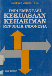 Implementasi kekuasaan kehakiman Republik Indonesia