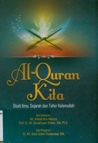 Al-Qur'an kita : Studi ilmu, sejarah dan tafsir kalamullah