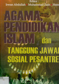 Agama Pendidikan Islam dan tanggung jawab sosial pesantren