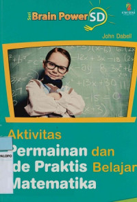 Brain Power SD : Aktifitas, permainan, dan ide praktis untuk belajar matematika