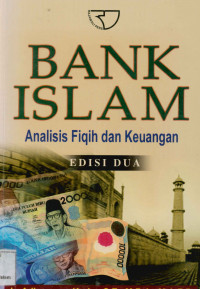 Bank Islam : Analisis Fiqih dan Keuangan Edisi 2