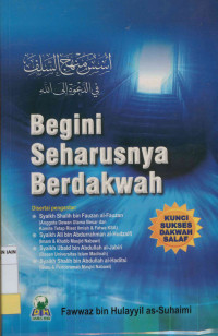 Begini seharusnya berdakwah : Kunci sukses dakwah salaf