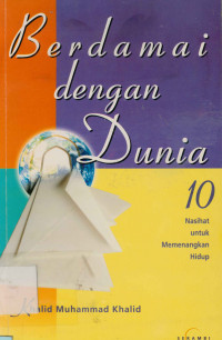 Berdamai Dengan Dunia : 10 nasehat untuk memenangkan hidup