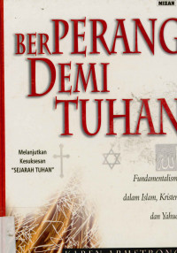 Berperang Demi Tuhan : Fundamentalisme dalam Islam, Kristen, dan Yahudi