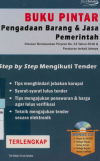 Buku Pintar  pengadaan barang & jasa pemerintah disusun berdasarkan Perpres No.54 Tahun 2010& peraturan terkait lainnya