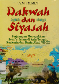 Dakwah dan Siyasah perjuangan menegakkan syari'at islam di asia tengah Kaukasia dan Rusia Abad VII-XX