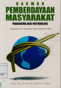 Dakwah pemberdayaan masyarakat : Paradigma aksi metodologi