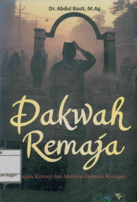 Dakwah Remaja:Kajian Remaja dan Institusi Dakwah Remaja