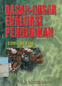 Dasar-Dasar Evaluasi Pendidikan (Edisi Revisi)