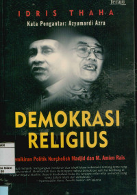 Demokrasi religius : Pemikiran politik Nurcholish Madjid dan M. Amien Rais