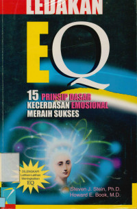 Ledakan EQ : 15 Prinsip Dasar Kecerdasan Emosional Meraih Sukses