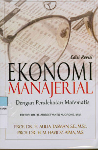 Ekonomi manajerial dengan pendekatan matematis Edisi Revisi