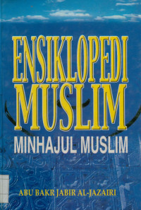 Ensiklopedi Muslim : Minhajul muslim