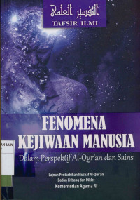 Fenomena Kejiwaan Manusia: Dalam perspektif Al-Qur'an dan Sains