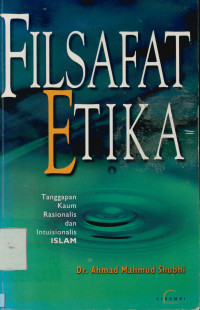 Filsafat Etika : Tanggapan Kaum Rasionalis dan Intuisionalis Islam