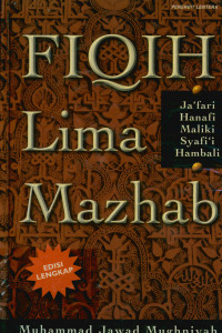 Fiqh lima Mazhab : Ja'fari Hanafi Maliki Syafi'i Hambali Edisi Lengkap