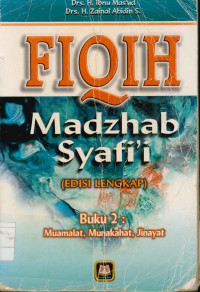 Fiqih Mazhab Syafi'i Edisi Lengkap Buku 2 : Muamalat, Munakahat, Jinayat