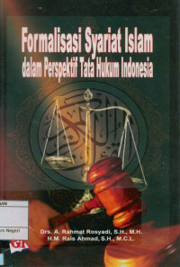 Formalisasi syariat Islam dalam perspektif tata hukum Indonesia