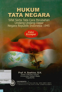 Hukum Tata Negara :Sifat  serta tata cara perubahan Undang-Undang Dasar Negara Republik Indonesia 1945