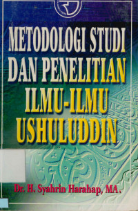 Metodologi studi dan penelitian ilmu-ilmu ushuluddin