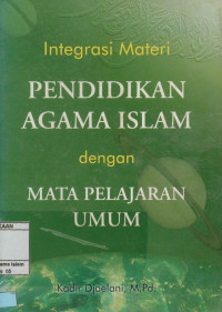 Integrasi Materi Pendidikan Agama Islam dengan Mata Pelajaran Umum