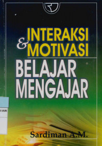 Image of Interaksi dan motivasi belajar mengajar