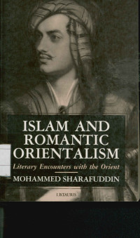 Islam and Romantic Orientalism : Literary encounters with the orient