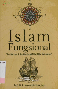 Islam Fungsional: Revitalisasi & reaktualisasi nilai-nilai keislaman